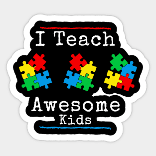 I Teach Awesome Kids Autism Awareness Sticker